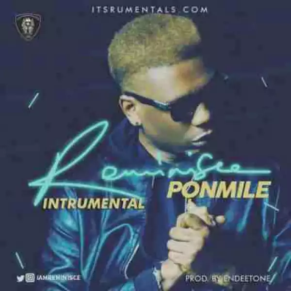 Instrumental: Reminisce - Ponmile (Prod. By Endeetone)
